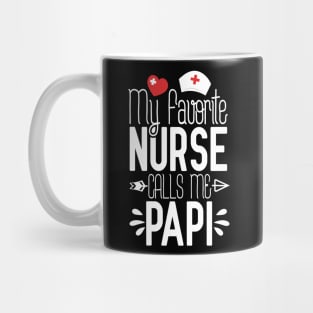 My Favorite Nurse Calls Me Papi Birthday Gift For Dad Father's Day Mug